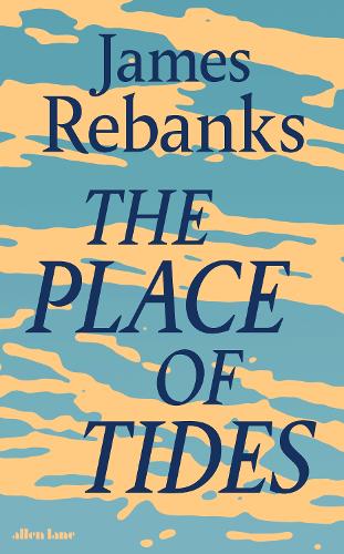 The Place of Tides by James Rebanks Review